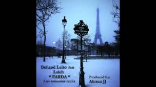 Behzad Leito ft Laleh - Farda ( Live Tomorrow Remix )