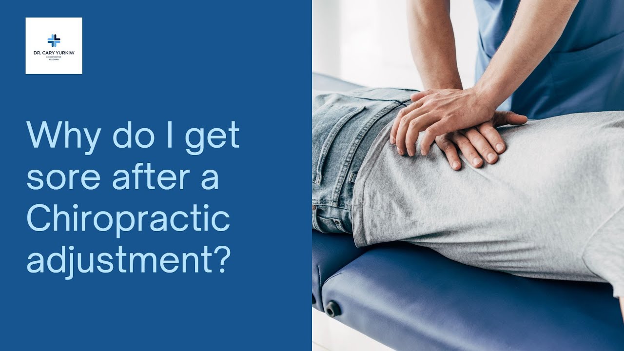 Why Am I Sore After Chiropractic Adjustments By Dr Yurkiw 