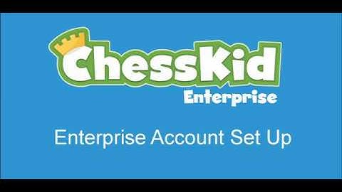 ChessKid Enterprise Account Tutorial 2: Setting up your Account Structure