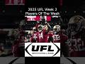 2025 UFL Week 2 Players Of The Week #ufl #playersoftheweek #unitedfootballleague