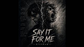 Say It For Me - Niivram