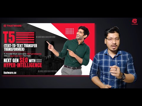 T5 Transformer + Seo = Hyper-intelligence | How Thatware Is Shaping The Future Of Search