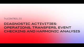 ABB TruCONTROL™ 2.0 - Diagnostic activities: operations, transfers, event checking and analysis