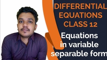 Class 12 | Differential Equations | Equations in variable separable form | Problems solved |