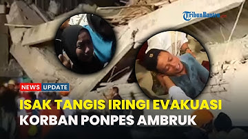 ISAK TANGIS WARNAI PROSES EVAKUASI KORBAN Terjebak Runtuhan Musala Ponpes Al Khoziny Sidoarjo Jatim