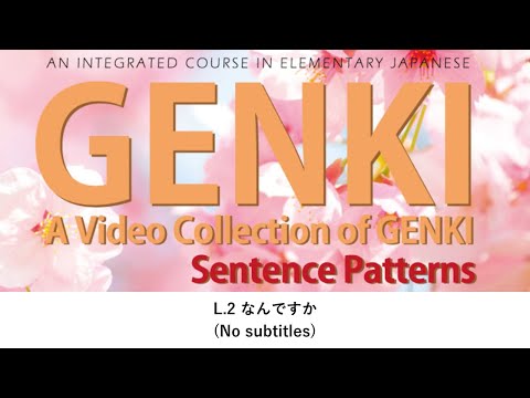 GENKI: Lesson 2 なんですか (No subtitles) GENKI: Lesson 2 なんですか (No subtitles)