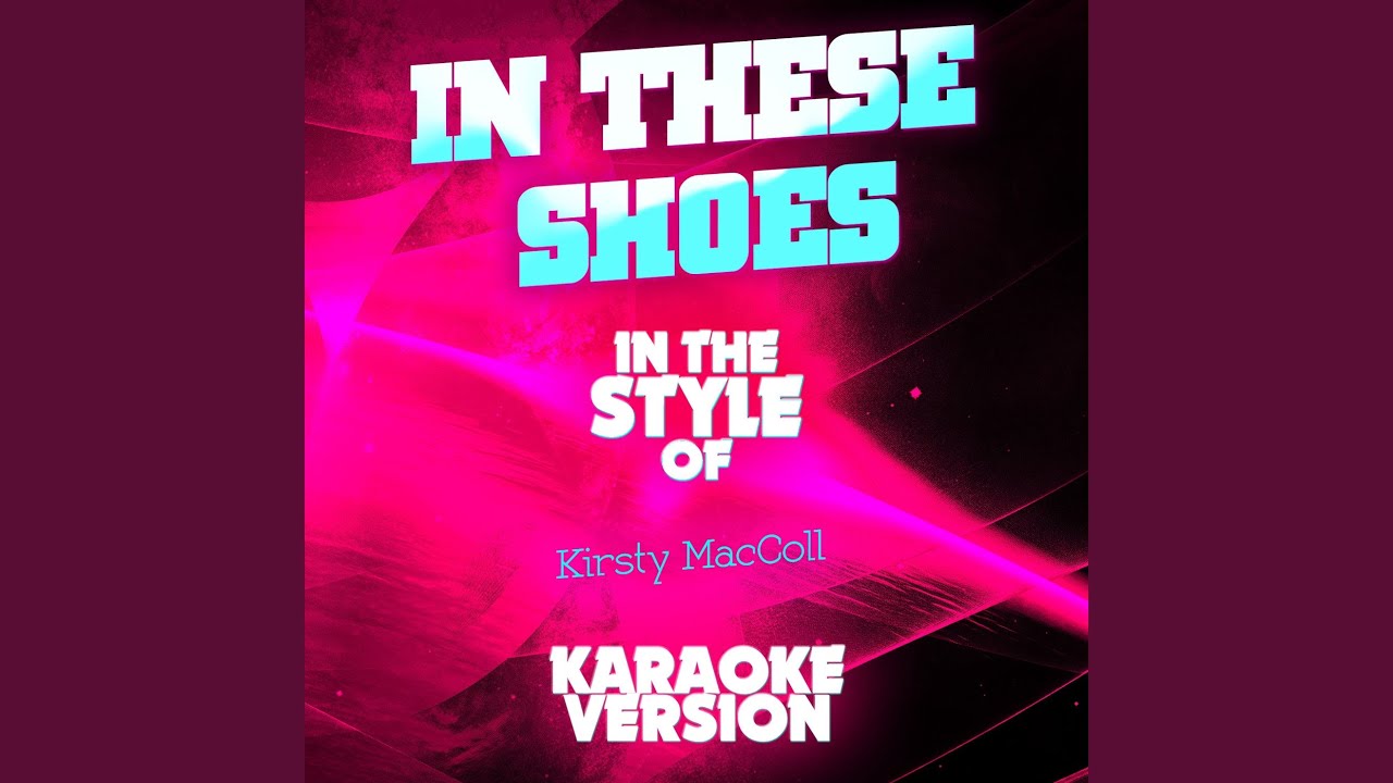 In These Shoes (In the Style of Kirsty Maccoll) (Karaoke Version) - YouTube