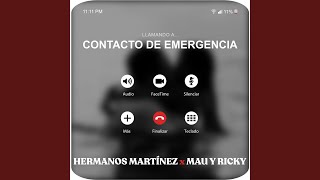 Contacto De Emergencia - Hermanos Martínez & Mau y Ricky
