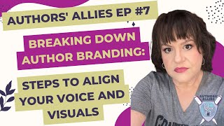 8: Author Branding 101: How to Align Your Voice and Visuals to Sell More Books