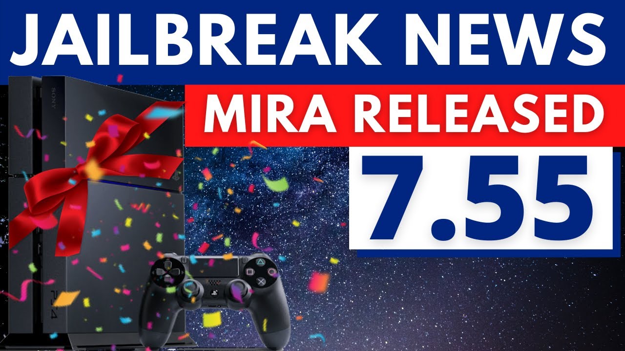 7.55 JAILBREAK CONFIRMED | MIRA RELEASED | PS4 JAILBREAK | JAILBREAK NEWS | 7.50/7.51/7.55 JAILBREAK