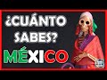 ¿Cuánto Sabes Sobre "MÉXICO"? Test/Trivial/Quiz