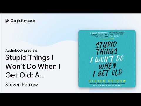 Stupid Things I Won’t Do When I Get Old