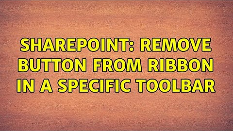 Sharepoint: Remove button from Ribbon in a specific toolbar (2 Solutions!!)