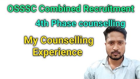Osssc Combined Recruitment// My Counselling Experience @KshirodAnil