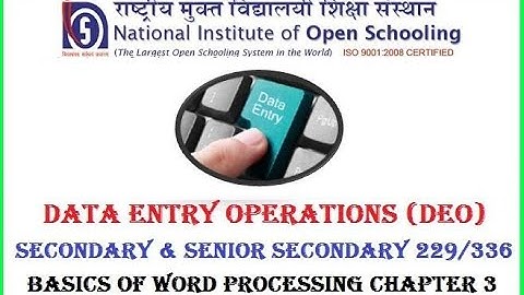 NIOS DATA ENTRY OPERATIONS 229/336 SECONDARY & SENIOR SECONDARY CHAPTER 3 BASICS OF WORD PROCESSING