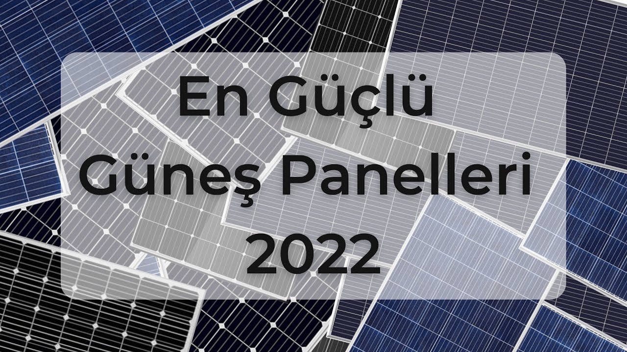 Türkiyede en güçlü güneş panelleri 2022 YouTube