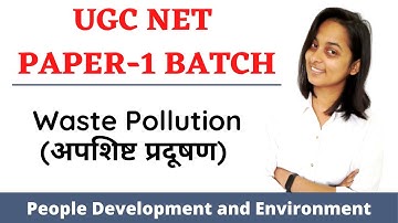 Waste Pollution | People Development and Environment  || UGC NET PAPER-1  || UGC NET ||