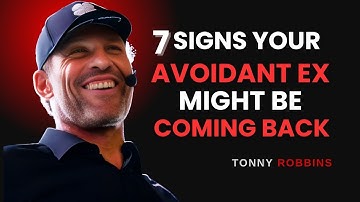 7 SIGNS YOUR AVOIDANT EX MIGHT BE COMING BACK | TONY ROBBINS MOTIVATIONAL SPEECH