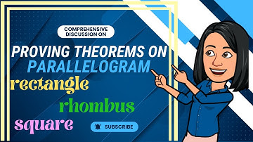 Proving Theorems on Different Kinds of Parallelogram II Rectangle, Rhombus, & Square