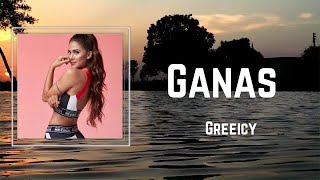 Greeicy - Ganas (Lyrics) 🎵