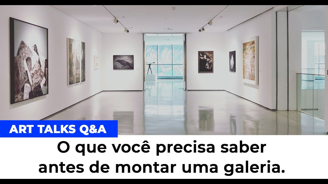 O que você precisa saber antes de montar uma galeria - YouTube