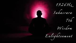 Healing Frequency World 1926Hz Healing 7th Wisdom Enlightenment