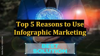Top 5 Reasons to Use Infographic Marketing
