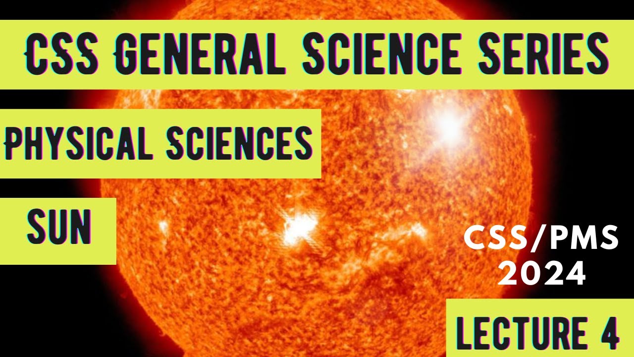 CSS General Science Series | Physical Sciences | Sun| Lecture 4 - YouTube