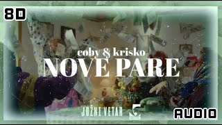 COBY X KRISKO - NOVE PARE | 8D AUDIO [USE HEADPHONES] 🎧