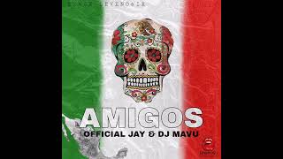Official Jay & DJ Mavu - Amigos (Official Audio)