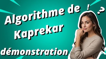 Algorithme de Kaprekar : démonstration pour les nombres à 3 chiffres - Grand Oral du Bac
