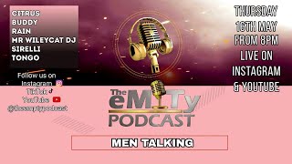 The eMpTy Podcast LIVE - 'Men Talking'