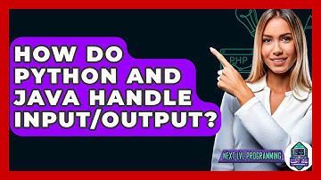 How Do Python And Java Handle Input/output? - Next LVL Programming