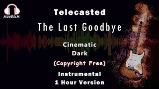 The Last Goodbye | Telecasted - 1 Hour Loop Moods1m [Copyright Free Music]