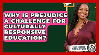 Why Is Prejudice A Challenge For Culturally Responsive Education? - Black Education Success Network Net Worth
