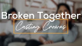 Casting Crowns - Broken Together (Rotos Juntos) Lyrics / Letra ENGLISH/SPANISH