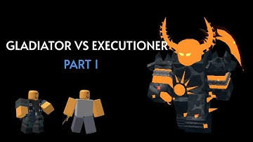 Gladiator VS Executioner: PART 1 - TDS