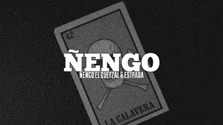 ÑENGO EL QUETZAL FT. ESTRADA // ÑENGO // LETRA