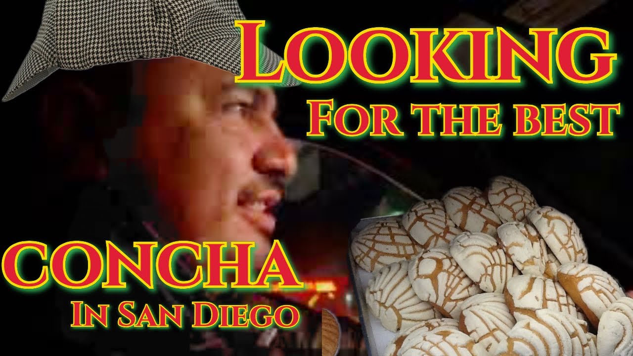 Look For The Best Mexican Bread In San Diego Conchitas YouTube Look For The Best Mexican Bread In San Diego Conchitas YouTube