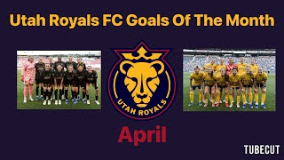 Utah Royals FC Goals Of The Month For April