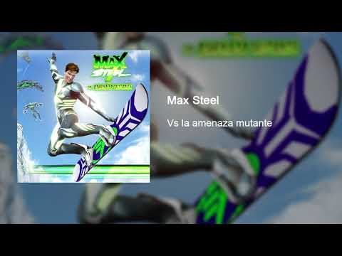 Max Steel Vs La Amenaza Mutante SoundTrack (HQ)