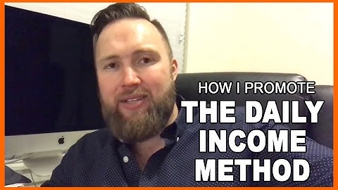 EXACTLY How I Promote The Daily Income Method [MCA]