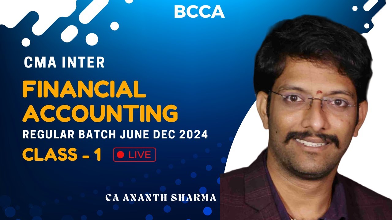 CMA INTER - FINANCIAL ACCOUNTING | CLASS 1- REGULAR BATCH FOR DEC 2024 ...