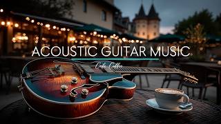 Guitar Cafe Music for Relaxing Vibes ~ Acoustic Instrumental Chill
