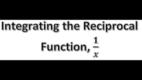 Integration Video 3 Integrating reciprocal of x