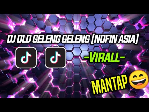🔥DJ OLD GELENG GELENG🔥 [NOFIN ASIA]🔊🎶||Virall 2019/2020🌿🎧