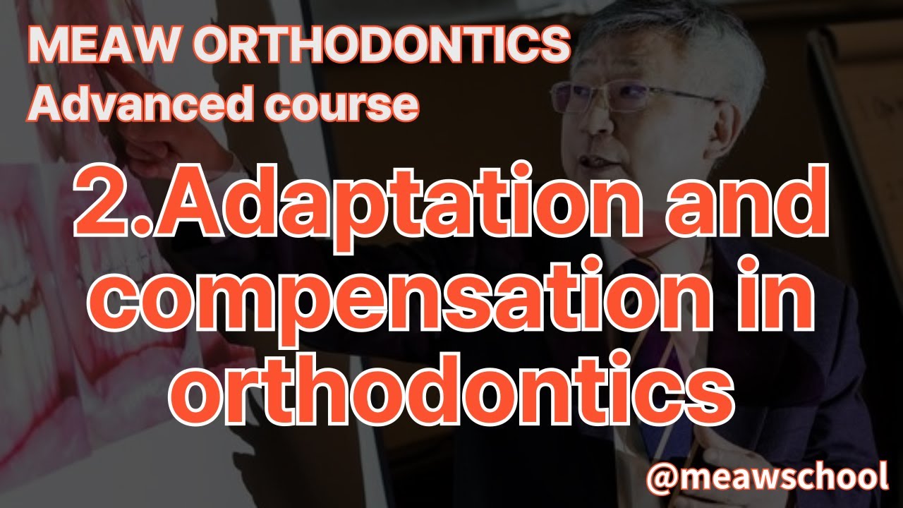 2.Adaptation and compensation in orthodontics - YouTube