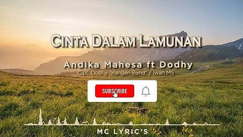 Cinta Dalam Lamunan - Andika Mahesa ft Dodhy #Kangen Band | Video Music Lirik