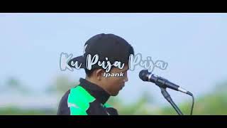 Ku puja puja_ipank_Cover by_ Dede iherr (versi akustik)