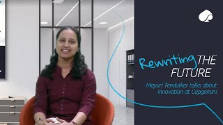 Rewriting the future: Mayuri Tendulkar talks about Innovation at Capgemini